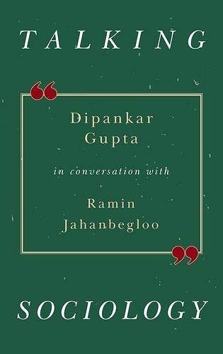 ook-Review of 'Talking Sociology: Dipankar Gupta in Conversation with Ramin Jahanbegloo'