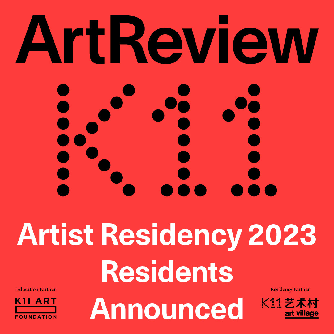 K11 Group X ArtReview Artist-in-Residence Programme announces residents